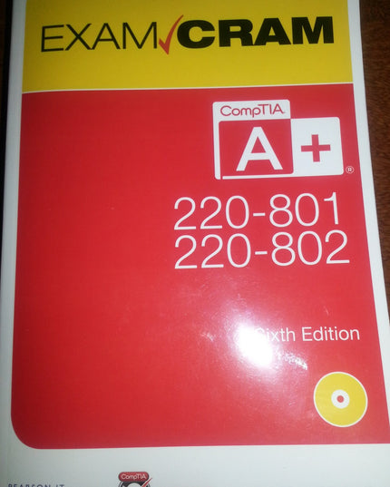 Comptia A+ 220-801 and 220-802 Authorized Exam Cram