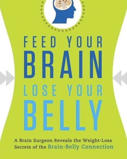 Feed Your Brain, Lose Your Belly