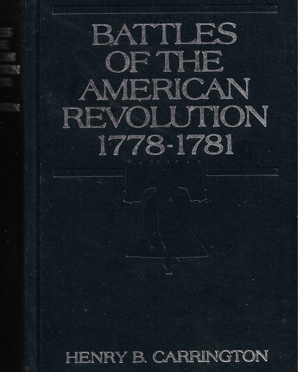 Battles of the American Revolution 1778-1781 Including Battle Maps and Charts o
