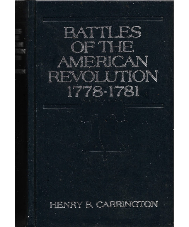 Battles of the American Revolution 1778-1781 Including Battle Maps and Charts o