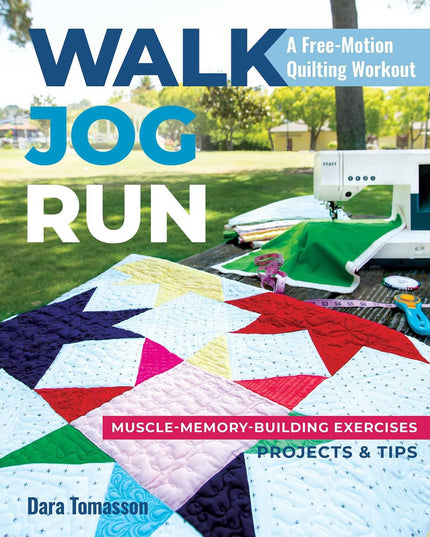 Walk, Jog, Run―A Free-Motion Quilting Workout: Muscle-Memory-Building Exercises