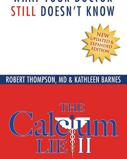 The Calcium Lie II: What Your Doctor Still Doesn't Know: How Mineral Imbalances