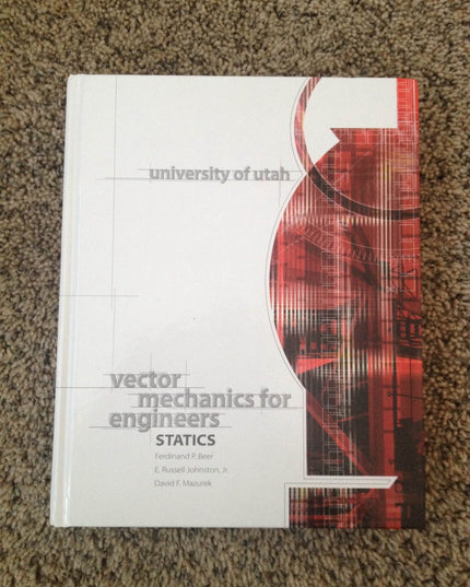 Vector Mechanics for Engineers / Univ of Utah