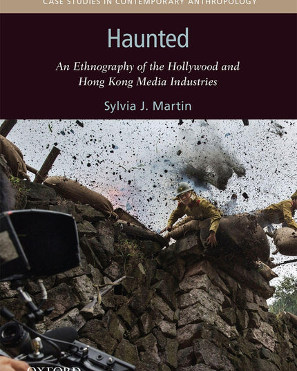 Haunted: An Ethnography of the Hollywood and Hong Kong Media Industries (Issues