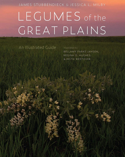 Legumes of the Great Plains: An Illustrated Guide