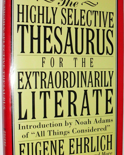 The Highly Selective Thesaurus for the Extraordinarily Literate (Highly Selecti