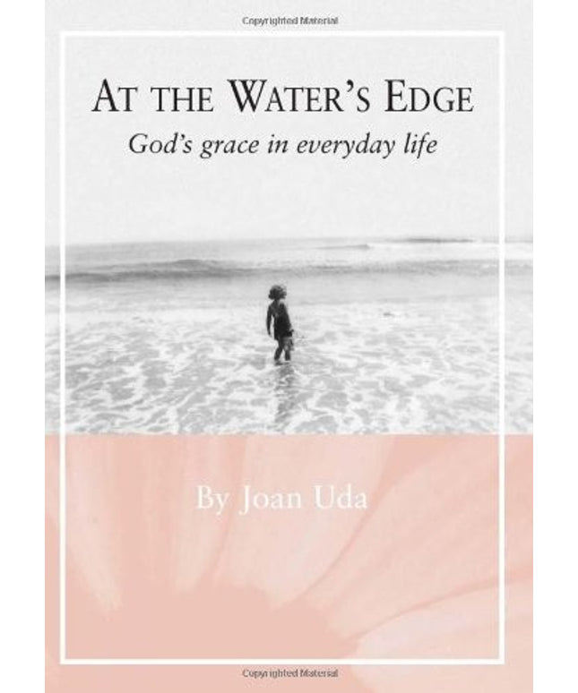 At the Water's Edge: God's grace in everyday life