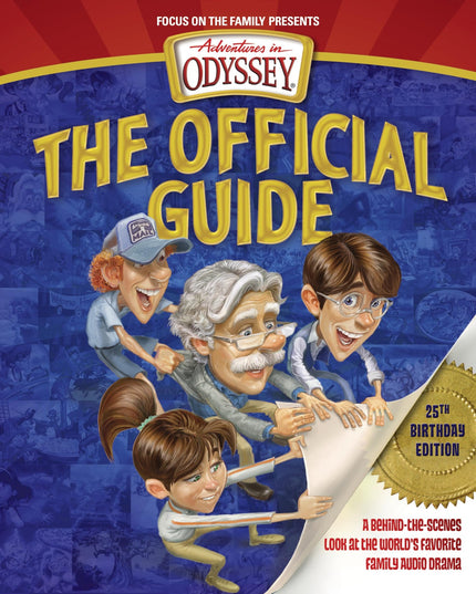 Adventures in Odyssey: The Official Guide: A Behind-the-Scenes Look at the Worl