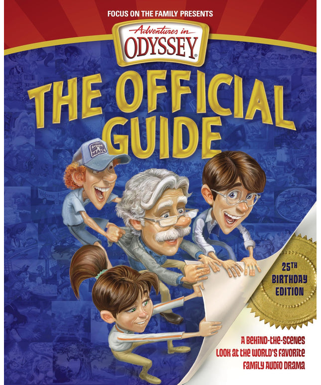 Adventures in Odyssey: The Official Guide: A Behind-the-Scenes Look at the Worl