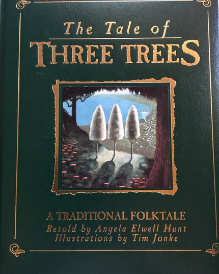 The Tale of Three Trees : A Traditional Folktale