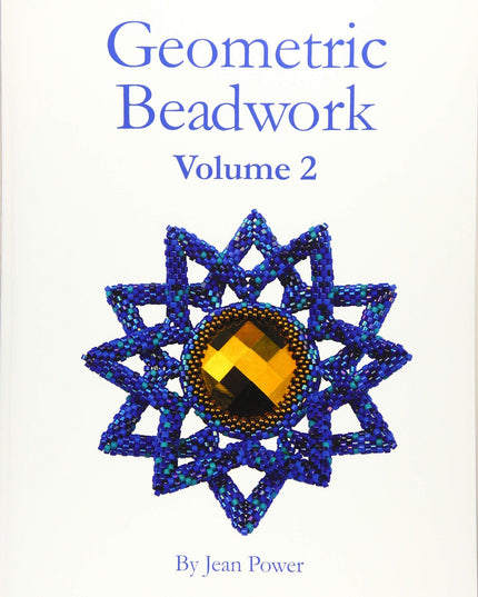 Geometric Beadwork Volume Two: Volume Two
