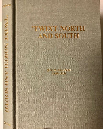 'TWIXT NORTH AND SOUTH Depicting the Strife, Brutality, and Heartbreak During t
