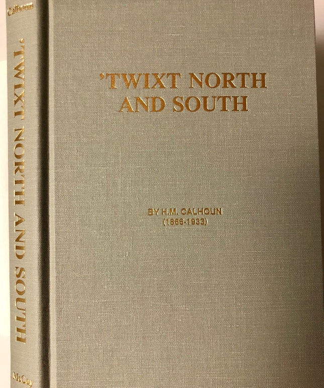 'TWIXT NORTH AND SOUTH Depicting the Strife, Brutality, and Heartbreak During t