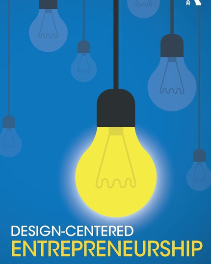 Design-Centered Entrepreneurship