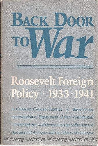 Back Door to War Roosevelt Foreign Policy 1933 - 1941