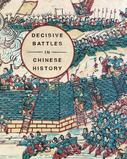 Decisive Battles in Chinese History
