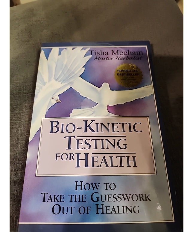 Bio-Kinetic Testing for Health : How to Take the Guesswork Out of Healing by...