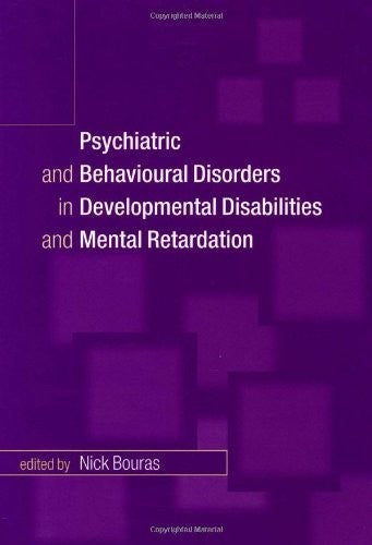 Psychiatric and Behavioural Disorders in Developmental Disabilities and Mental