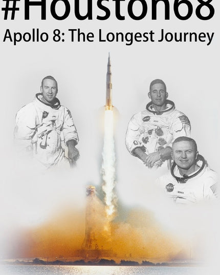 #Houston68: Apollo 8 - The Longest Journey (Hashtag Histories)