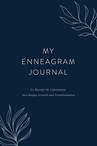 My Enneagram Journal: Go Beyond the Information Into Deeper Growth and Transfor