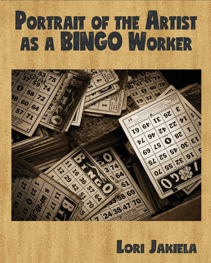 Portrait of the Artist as a Bingo Worker: On Work and the Writing Life (Harmony