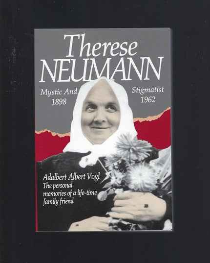 Therese Neumann: Mystic and Stigmatist (1898-1962)