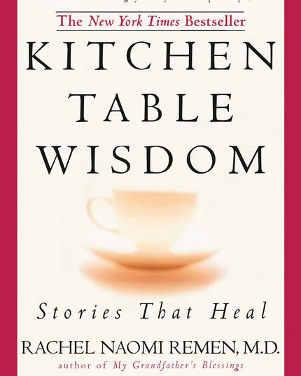 Kitchen Table Wisdom: Stories that Heal, 10th Anniversary Edition