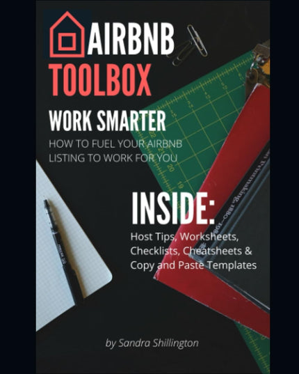 Airbnb Toolbox: How To Fuel Your Airbnb Listing to Work For You: A Workbook for