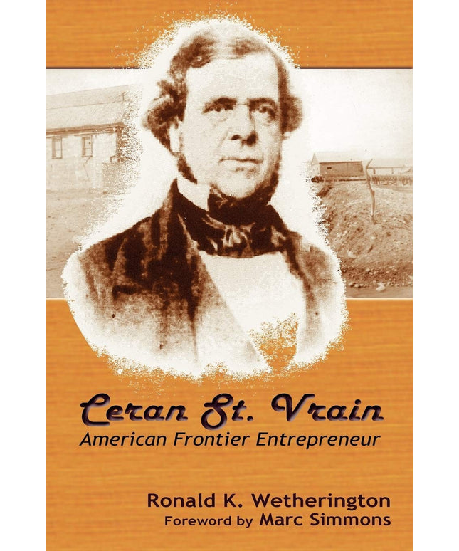 Ceran St. Vrain, American Frontier Entrepreneur