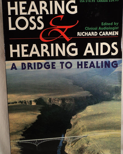 The Consumer Handbook on Hearing Loss and Hearing AIDS : A Bridge to Healing