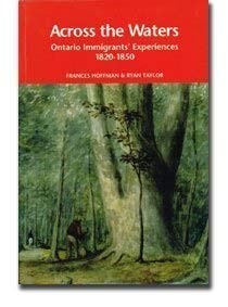 Across the Waters: Ontario Immigrants' Experiences, 1820-1850