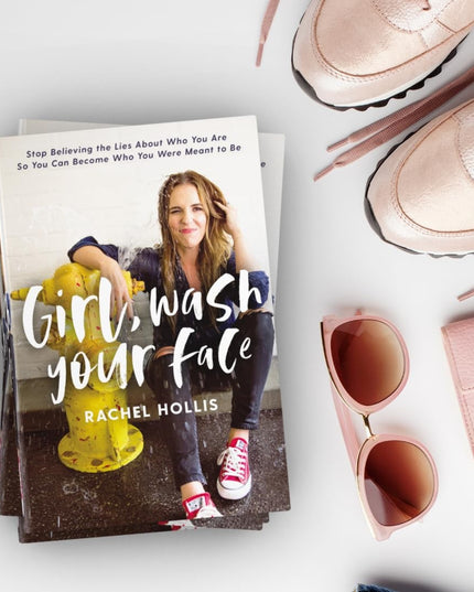 Girl, Wash Your Face: Stop Believing the Lies About Who You Are So You Can Beco