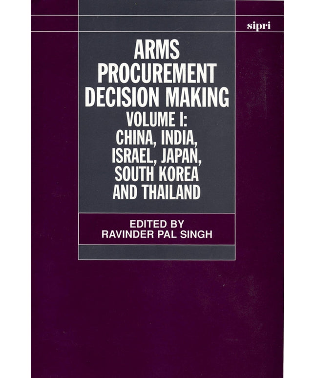 Arms Procurement Decision Making: Volume 1: China, India, Israel, Japan, South