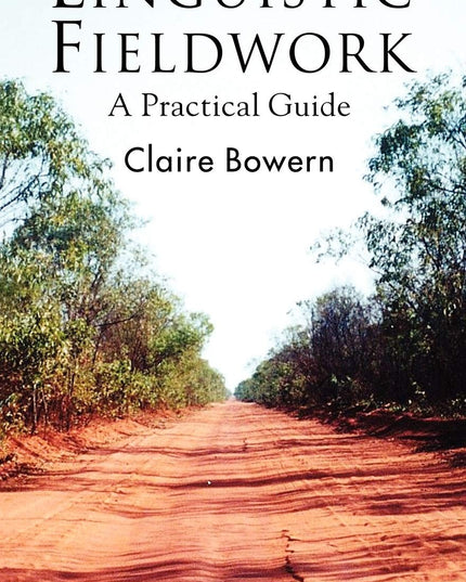 Linguistic Fieldwork: A Practical Guide