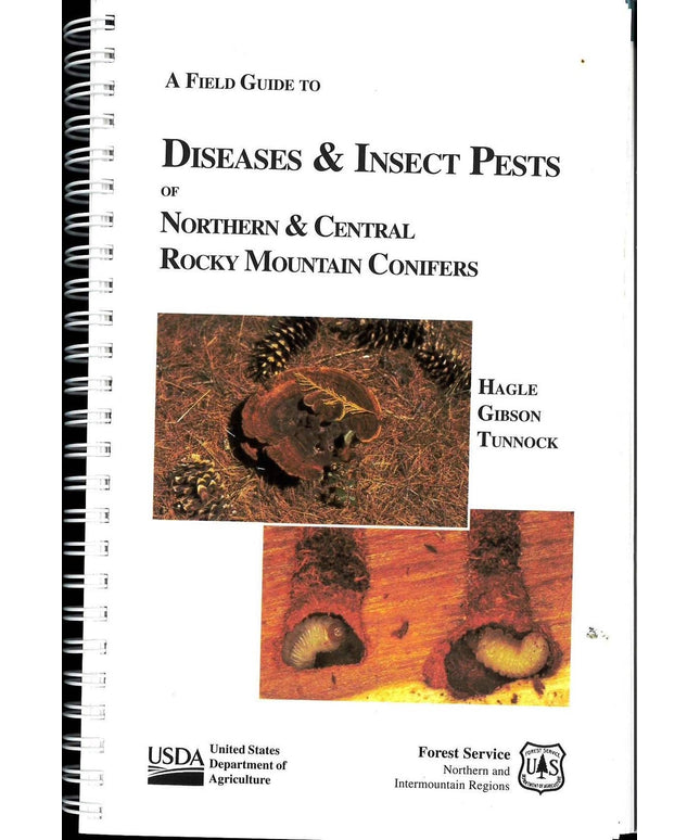 A Field Guide To Diseases & Insect Pests of Northern & Central Rocky Mountain C