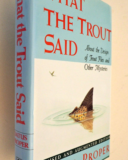What the Trout Said: About the Design of Trout Flies and Other Mysteries