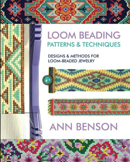 Loom Beading Patterns & Techniques: Patterns, techniques, finishing, and more f