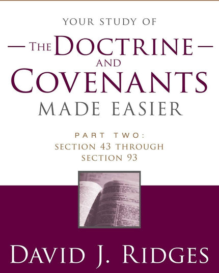The Doctrine and Covenants Made Easier: Sections 43 - 93 (Gospel Studies)