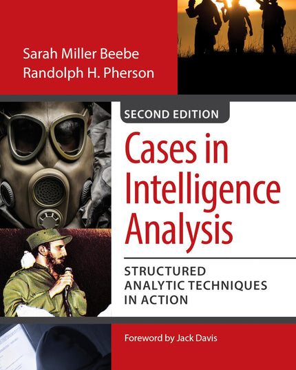 Cases in Intelligence Analysis: Structured Analytic Techniques in Action