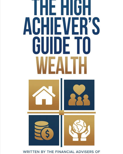 The High Achiever's Guide to Wealth
