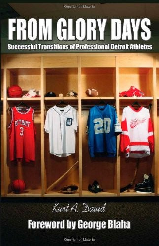 From Glory Days: Successful Transitions of Professional Detroit Athletes