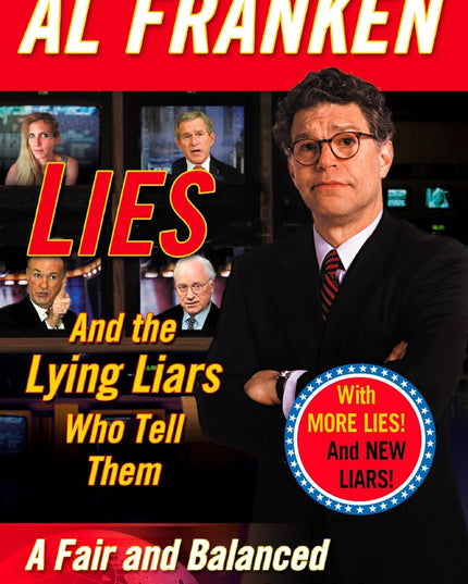 Lies: And the Lying Liars Who Tell Them: A Fair and Balanced Look at the Right