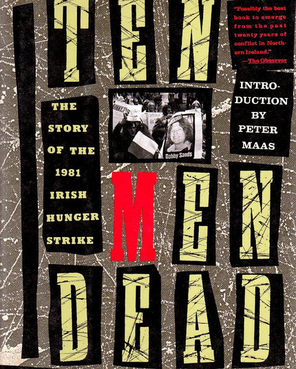 Ten Men Dead: The Story of the 1981 Irish Hunger Strike
