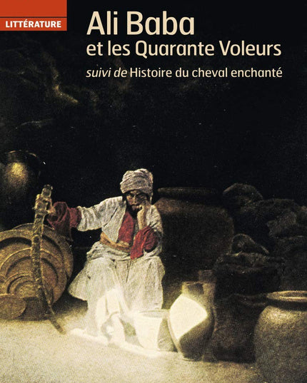 Ali Baba et les quarante voleurs: suivi de Histoire du cheval enchanté