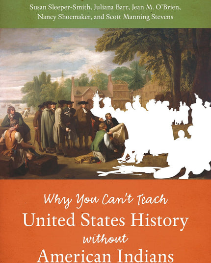 Why You Can't Teach United States History without American Indians
