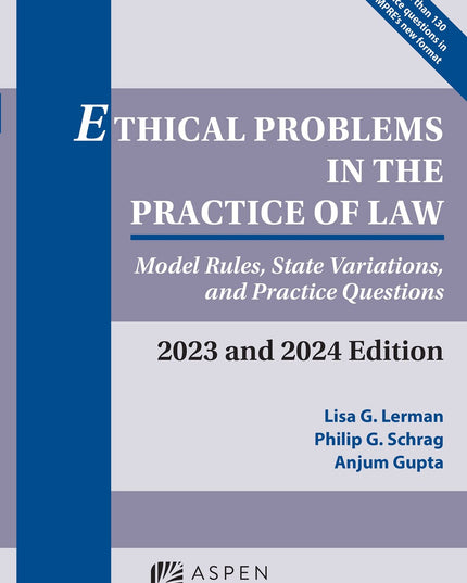 Ethical Problems in the Practice of Law: Model Rules, State Variations, and Pra