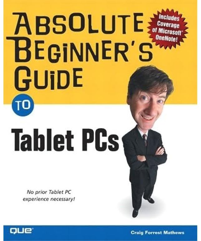 Absolute Beginner's Guide to Tablet PCs