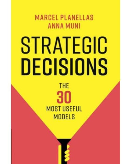 Strategic Decisions: The 30 Most Useful Models