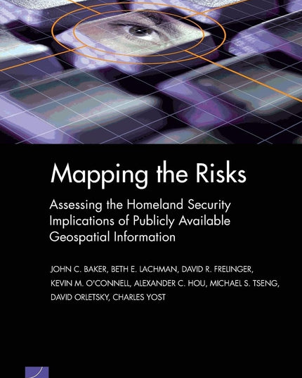 Mapping the Risks: Assessing the Homeland Security Implications of Publicly Ava