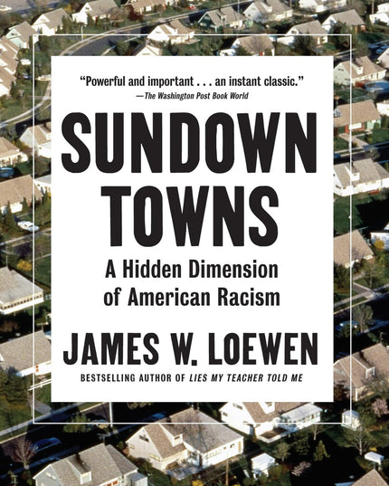 Sundown Towns: A Hidden Dimension of American Racism